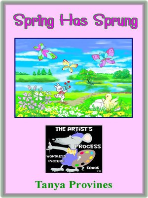 cover image of Spring Has Sprung the Artist's Process Wordless Picture eBook